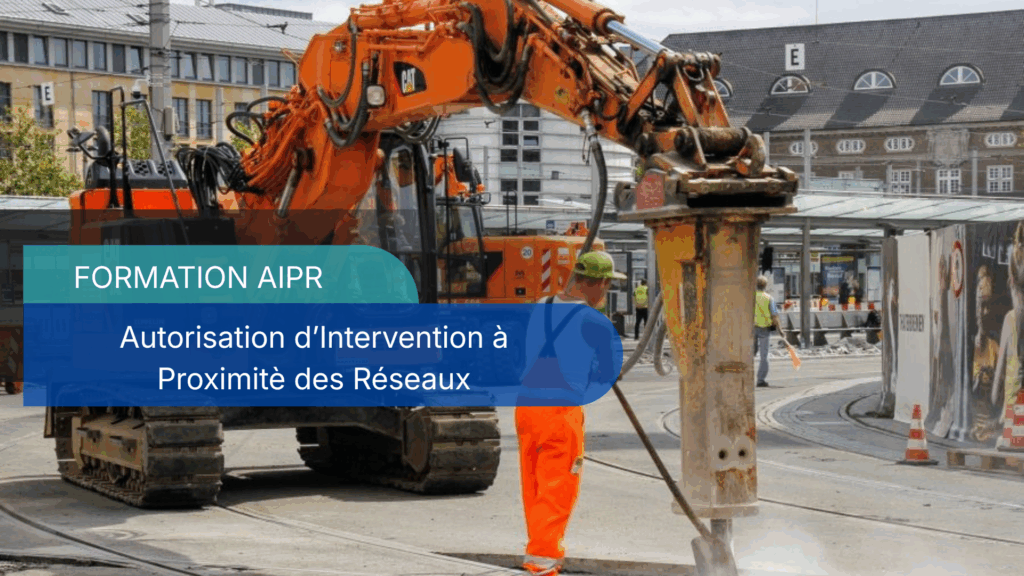 Formation AIPR pour les personnes du BTP qui travail près des réseaux terrassier ou autre